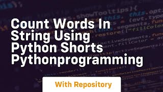 Count words in string using python shorts pythonprogramming