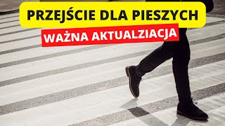 Przejście dla pieszych - ważna aktualizacja LISTOPAD 2022