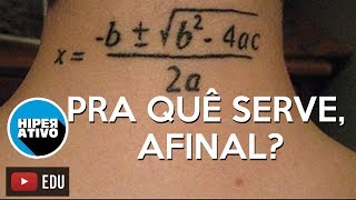 Pra quê serve a Fórmula de Bháskara? | Hiperativo Matemática