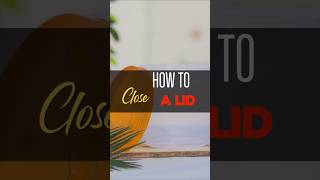 How to close a lid #howto #trending #youtubeshorts