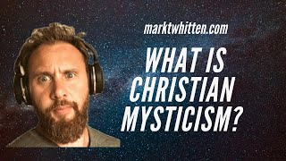 What is Christian Mysticism?
