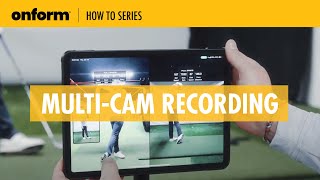 How To: Record Multiple Angles Simultaneously With The Onform Multi-Cam Feature