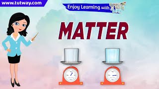 What is Matter? | Properties of Matter | Examples of Matter | Types of Matter | Science