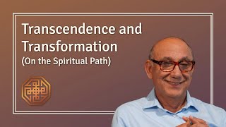 Transcendence and Transformation (On the Spiritual Path)