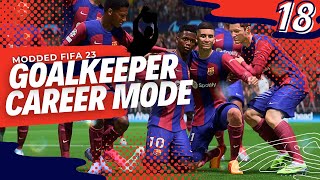 FIRST EL CLASSICO OF OUR CAREER! | FIFA 23 Goalkeeper Career Mode Ep18