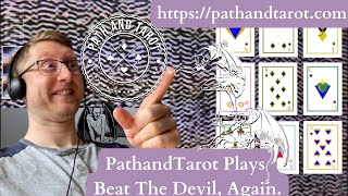 PathandTarot Play Beat The Devil, Again.