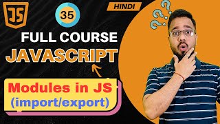 JavaScript Tutorial in Hindi #35 | JS Modules (Import/Export)
