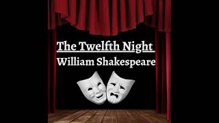 TWELFTH NIGHT by William Shakespeare - Full Dramatic Reading