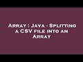 Array : Java - Splitting a CSV file into an Array