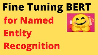 Fine Tuning BERT for Named Entity Recognition (NER) | NLP | Data Science | Machine Learning