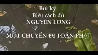 01 Bút ký Biệt cách dù Nguyên Long-  Một chuyến đi toán phạt