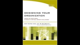 Designing Your Organization by Amy Kates and Jay R. Galbraith-Book review