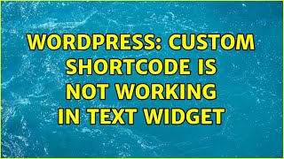 Wordpress: Custom shortcode is not working in text widget