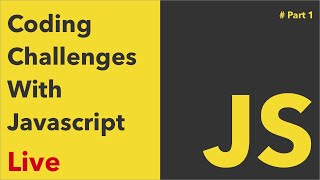Live Stream: JavaScript Coding Challenge (Part 1)