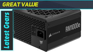 Corsair RM1000e: The Ultimate Power Solution for Your PC!