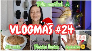 🎄VLOGMAS #24  AGUINALDOS ☺️ FELÍZ NAVIDAD 🎅🏻 FUERTES LLUVIAS⛈️