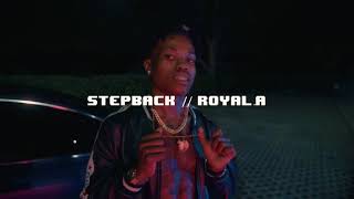 Royal A- Step back