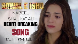 Heartbreaking Song | Sawal e Ishq | Asli And Farhat | Zalim Istanbul | Turkish Drama | RP2G