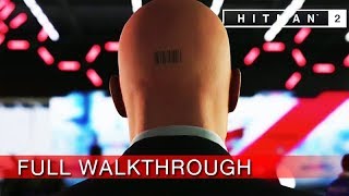 HITMAN 2 Full Gameplay Walkthrough / No Commentary 【1080p HD / XBOX ONE X ENHANCED】