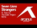 Seven Lions - Strangers ft. Tove Lo (The Eden Project Reemix)