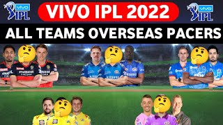 VIVO IPL 2022 :- All Teams Overseas Fast bowlers | New Squad 2022 | RCB, CSK, MI, DC