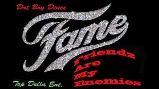 Dat Boy Deuce-F.A.M.E. (Friendz Are My Enemies)