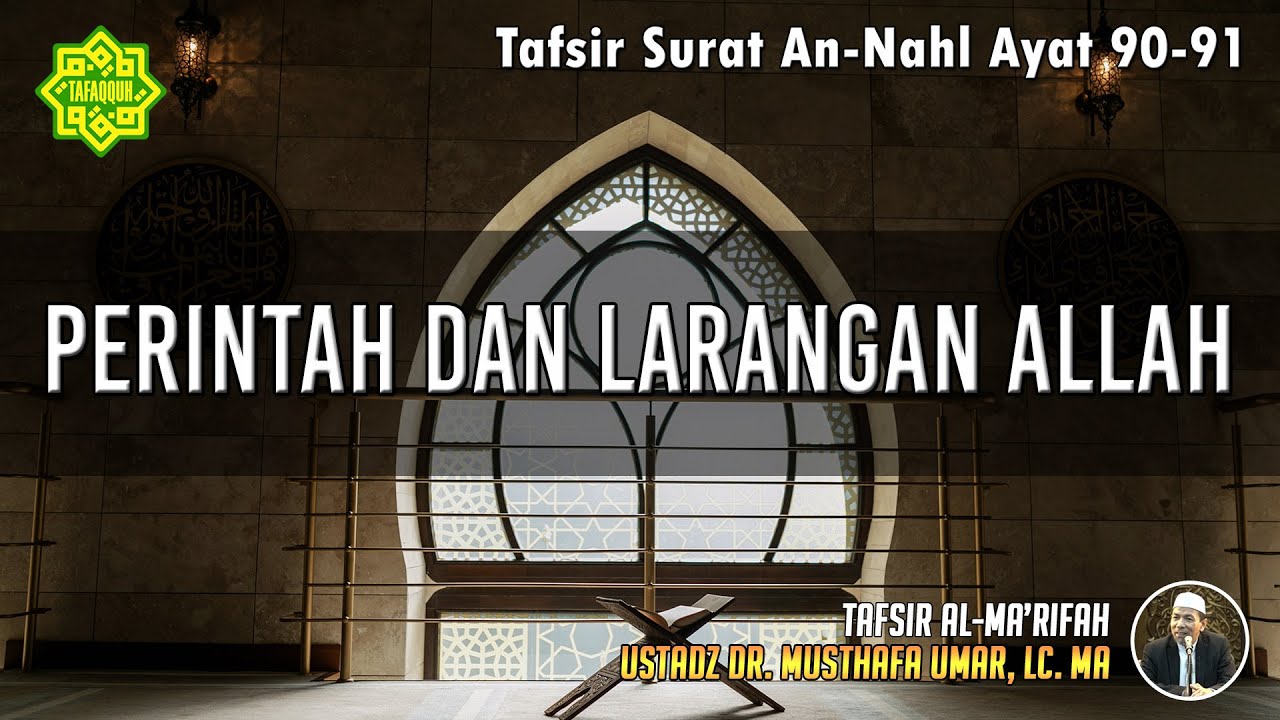 TAFSIR SURAT AN-NAHL AYAT 90 - 91 | Ustadz Dr. Musthafa Umar, Lc., MA ...