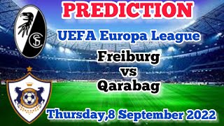 Freiburg vs Qarabag prediction, preview, team news and more | UEFA Europa League 2022-23
