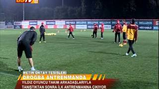 Drogba Ilk Antremaninda GSTV