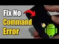 Android Tablet: How to Fix No Command Error (100% Works!)