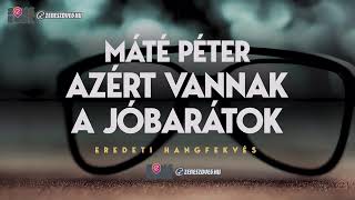 Máté Péter: Azért vannak a jóbarátok karaoke