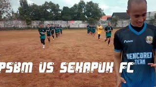 Pertandingan Paling Seru ][ PSBM VS SEKAPUK FC