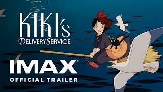 Kiki's Delivery Service | Official Trailer | Experience It In IMAX®