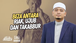 Beza Riak, Ujub dan Takabbur | Ustaz Wadi Annuar