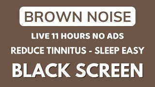 Sleep Easy With Brown Noise Sound To Reduce Stress - Black Screen In 11 Hours | Sound No ADS