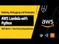 Building, Debugging and Packaging AWS Lambda Functions with Python - Step by Step | AWS | Serverless