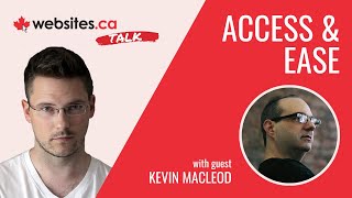 Access \u0026 Ease Of Use Online - Websites.ca Talk Ep. 40