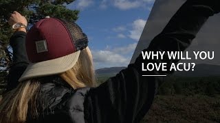 Why will you love ACU?