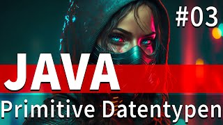 JAVA Tutorial #03 - Datentypen (primitive)