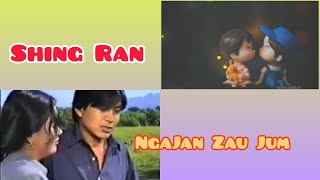 Shing Ran - NgaJan Zau Jum (Kachin Old Song) Original, Mahkawn Dingsa