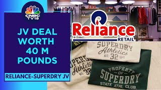 Superdry To Sell Its South Asian IP Assets To Reliance Retail | CNBC TV18