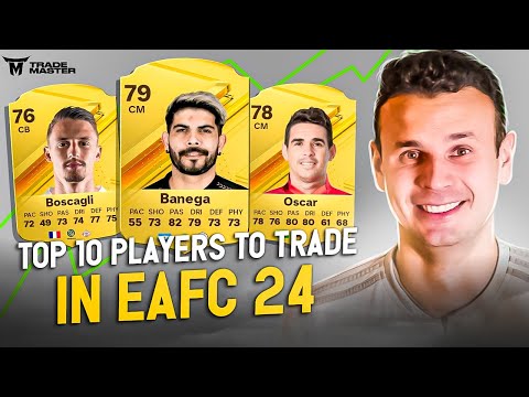 TOP 10 PLAYERS TO TRADE IN EA FC 24 EAFC 24 ULTIMATE TEAM