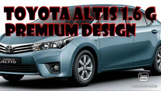 TOYOTA ALTIS 1.6 G | WALKAROUND TOUR