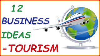 Top 12 Profitable Small Business Ideas Related to Tourism, Travel & Hospitality (Ideas To Make Money