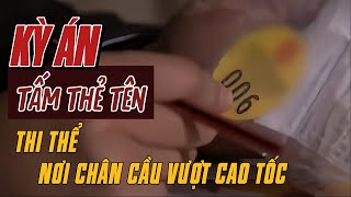 Kỳ Án Trung Quốc | Chiếc Thẻ Mang Số 006 Và Nữ Nạn Nhân Nơi Chân Cầu Vượt Cao Tốc | Giải Mã Kỳ Án