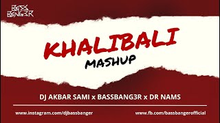 Khalibali (Mashup) - Ranveer Singh | Deepika | Shahid | DJ AKBAR SAMI \u0026 BASSBANG3R Ft. DR NAMS.