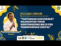 Kuliah Umum ‘Tantangan Masyarakat Kaltim Menyongsong IKN di Era Transformasi Digital’