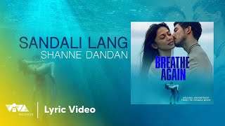 Sandali Lang - Shanne Dandan (Lyric Video)