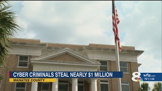 Cyber criminals dupe Manatee County out of nearly $1 million