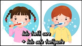 Best kids toothpaste for kids,tips for kids tooth care,made safe